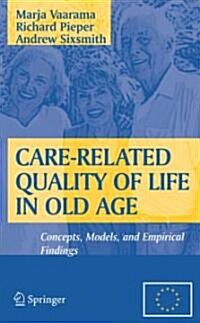Care-Related Quality of Life in Old Age: Concepts, Models, and Empirical Findings (Hardcover)