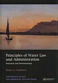Principles of Water Law and Administration : National and International 2nd edition, revised and updated by Marcella Nanni (Hardcover, 2 New edition)