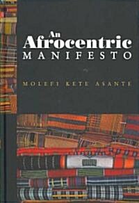 An Afrocentric Manifesto : Toward an African Renaissance (Hardcover)