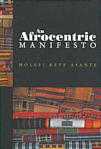 An Afrocentric Manifesto : Toward an African Renaissance (Paperback)