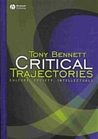 Critical Trajectories: Culture, Society, Intellectuals (Paperback)
