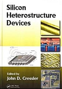 Silicon Heterostructure Devices (Hardcover)
