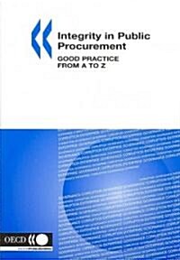 Integrity in Public Procurement: Good Practice from A to Z (Paperback)