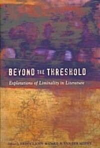 Beyond the Threshold: Explorations of Liminality in Literature (Paperback)