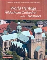 World Heritage: Hildesheim Cathedral and Its Treasures (Hardcover)