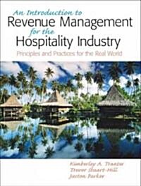 Introduction to Revenue Management for the Hospitality Industry: Principles and Practices for the Real World, an (Paperback)