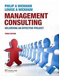 [중고] Management Consulting : Delivering an Effective Project (Paperback, 3 Rev ed)