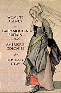 Womens Agency in Early Modern Britain and the American Colonies (Paperback)