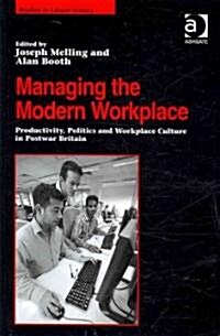 Managing the Modern Workplace : Productivity, Politics and Workplace Culture in Postwar Britain (Hardcover)