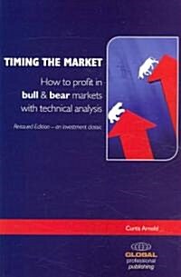 Timing the Market : How to Profit in Bull and Bear Markets with Technical Analysis (Paperback, 2 Rev ed)