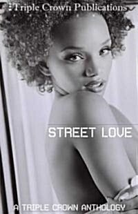 Street Love: A Triple Crown Anthology (Paperback)