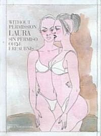 Laura, Sin Permiso/Laura, Ohne Erlaubnis (Hardcover)