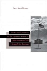 Historical Memories of the Japanese American Internment and the Struggle for Redress (Hardcover)