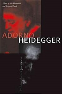 Adorno and Heidegger: Philosophical Questions (Paperback)