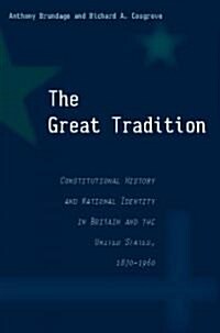 The Great Tradition: Constitutional History and National Identity in Britain and the United States, 1870-1960 (Hardcover)