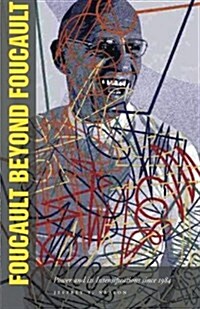 [중고] Foucault Beyond Foucault: Power and Its Intensifications Since 1984 (Paperback)