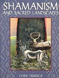 Shamanism and Sacred Landscapes (Paperback)