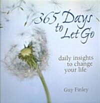 365 Days to Let Go : Daily Insights to Change Your Life (Paperback)
