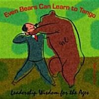 Even Bears Can Learn to Tango (Paperback)