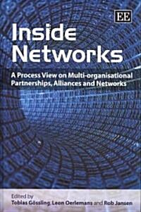 Inside Networks : A Process View on Multi-organisational Partnerships, Alliances and Networks (Hardcover)