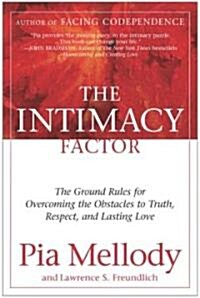 The Intimacy Factor: The Ground Rules for Overcoming the Obstacles to Truth, Respect, and Lasting Love (Paperback)