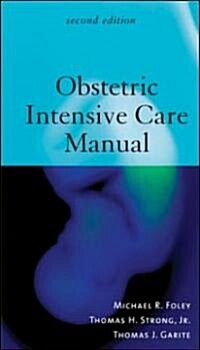 Obstetric Intensive Care Manual (Paperback, 2nd, Subsequent)