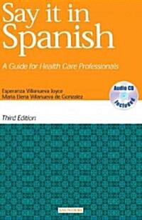 Say It in Spanish: A Guide for Health Care Professionals (Paperback, 3)