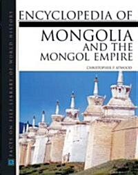 Encyclopedia of Mongolia and the Mongolian Empire (Hardcover)