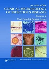 Atlas of the Clinical Microbiology of Infectious Diseases : Viral, Fungal and Parasitic Agents (Hardcover)