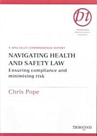 Navigating Health and Safety Law: Ensuring Compliance and Minimising Risk (Paperback)