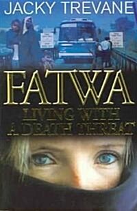 Fatwa : Living with a Death Threat (Paperback)