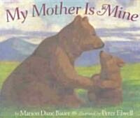 My Mother Is Mine (Paperback)
