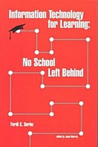 Information Technology for Learning: No School Left Behind (Paperback)