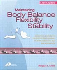 Maintaining Body Balance, Flexibility and Stability (Paperback, Spiral)
