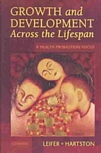 Growth and Development Across the Lifespan (Paperback)