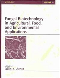 Fungal Biotechnology in Agricultural, Food, and Environmental Applications (Hardcover)