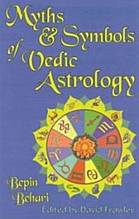 Myths & Symbols of Vedic Astrology (Paperback)