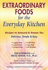 Extraordinary Foods for the Everyday Kitchen (Paperback)