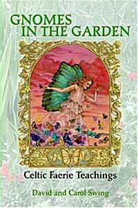 Gnomes in the Garden: Celtic Faerie Teachings (Paperback, 2, Expanded)