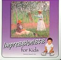 Impressionists for Kids (Board Books, 2, Revised)