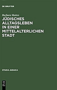 J?isches Alltagsleben in einer mittelalterlichen Stadt (Hardcover, Reprint 2013)