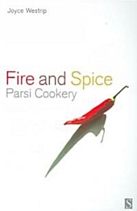 Fire and Spice : Parsi Cookery (Paperback)