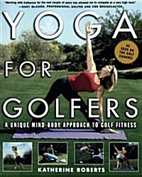 Yoga for Golfers: A Unique Mind-Body Approach to Golf Fitness (Paperback)