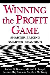 Winning the Profit Game: Smarter Pricing, Smarter Branding (Hardcover)