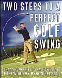 Two Steps to a Perfect Golf Swing (Paperback)