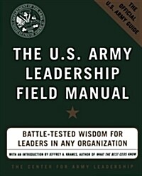 The U.S. Army Leadership Field Manual (Paperback)