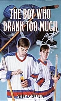 The Boy Who Drank Too Much (Mass Market Paperback)