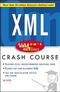 Schaums Easy Outline XML: Based on Schaums Outline of Theory and Problems of XML by Ed Tittel (Paperback)