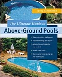 The Ultimate Guide to Above-Ground Pools (Paperback)