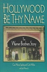 Hollywood Be Thy Name (Paperback, Reprint)